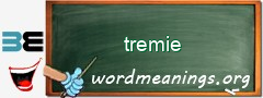 WordMeaning blackboard for tremie
